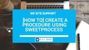 [How to] Create a Procedure Using SweetProcess