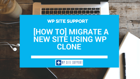 [How to] Migrate a New Site using WP CLONE